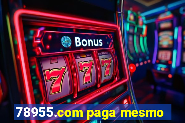 78955.com paga mesmo